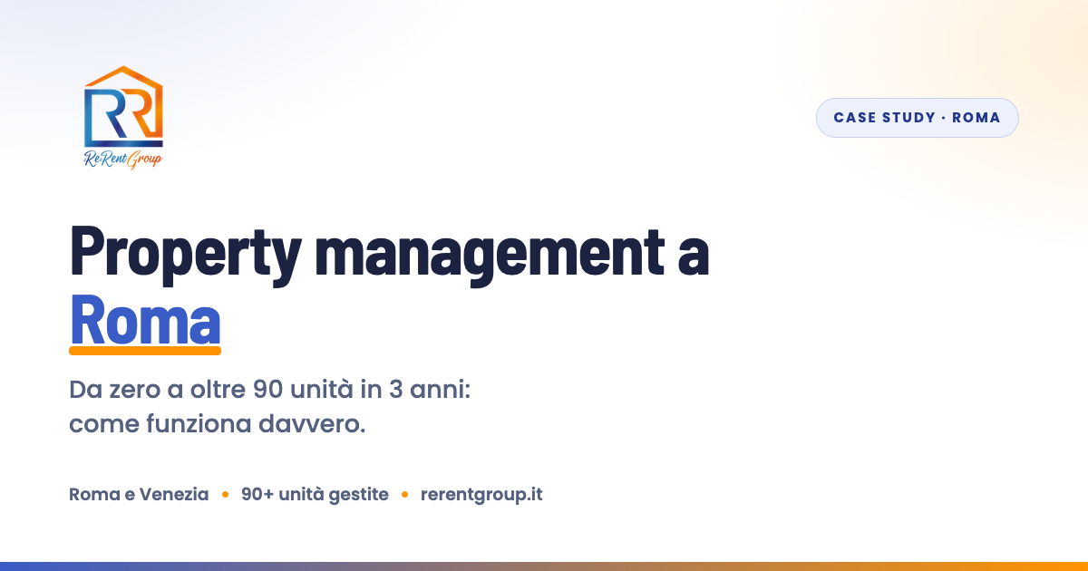 Property management a Roma: da 0 a oltre 90 unità in 3 anni — ReRent Group