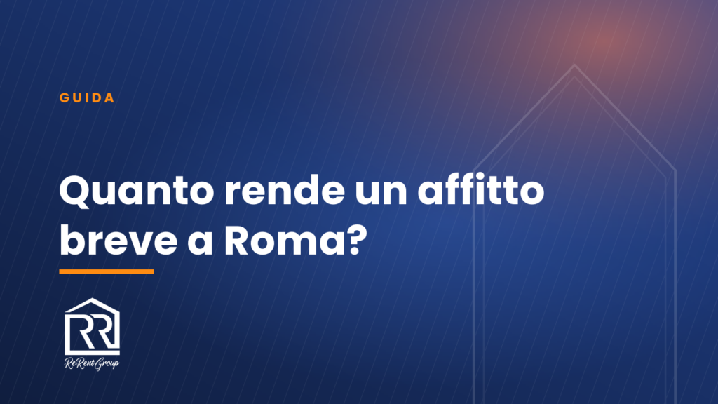 Quanto rende un affitto breve a Roma?