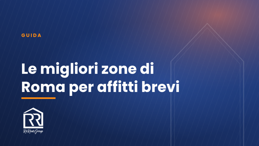 Le migliori zone di Roma per affitti brevi