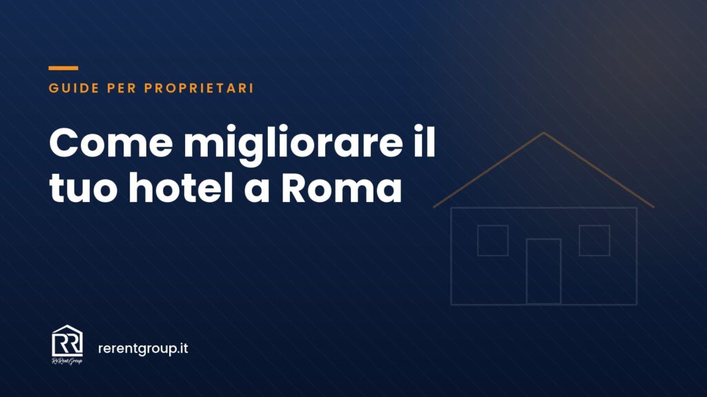 Come migliorare il tuo hotel a Roma