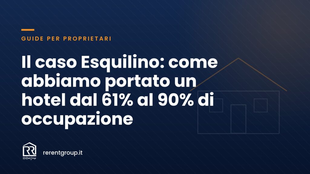 Il caso Esquilino: come abbiamo portato un hotel dal 61% al 90% di occupazione
