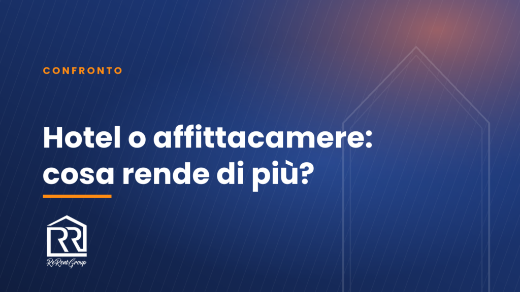 Hotel o affittacamere: cosa rende di più?